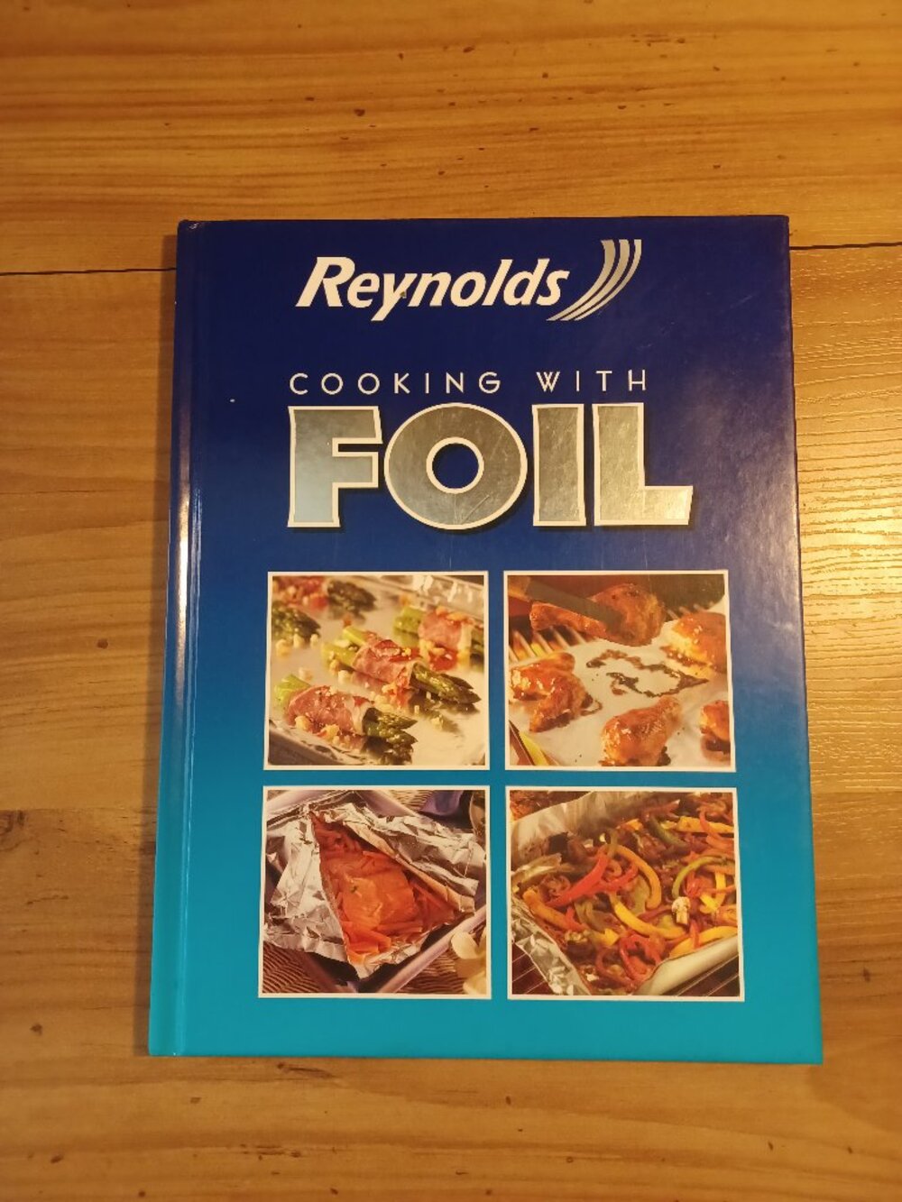 Reynolds Cooking With Foil By Betty T. Morton ( 2006, Hardcover) Easy Delicious